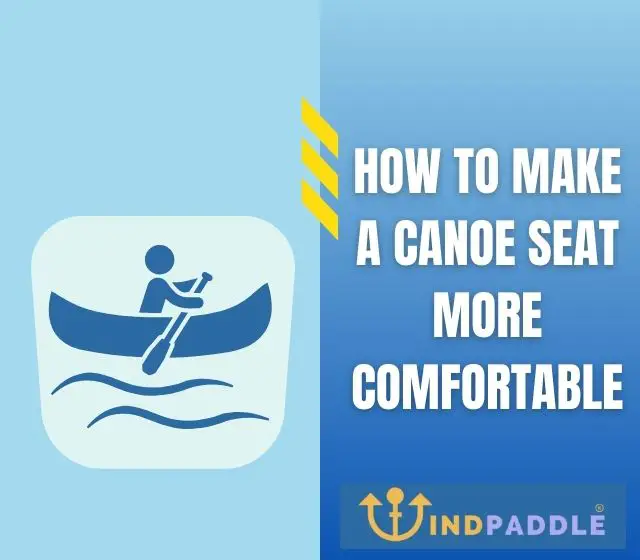 How to Make a Canoe Seat More Comfortable