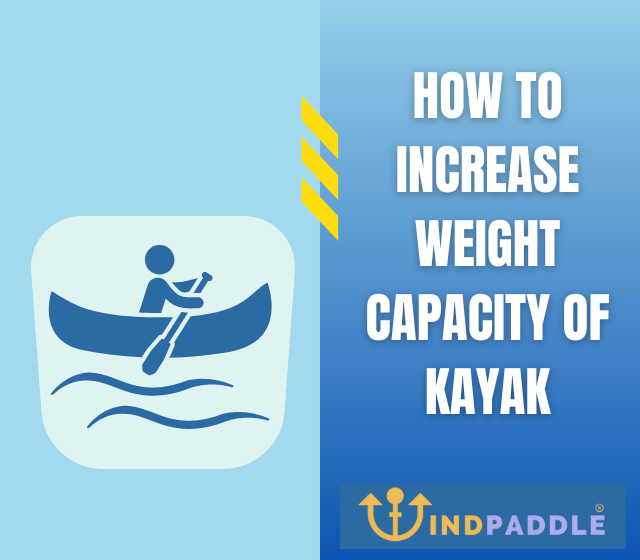 How to Increase Weight Capacity of Kayak