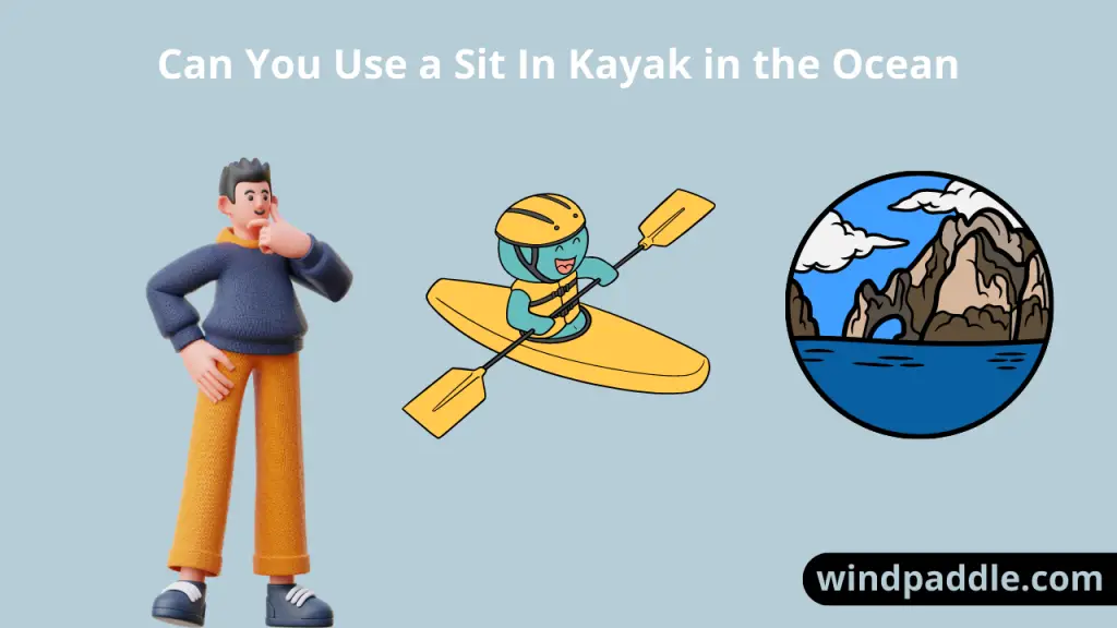 Can You Use a Sit In Kayak in the Ocean