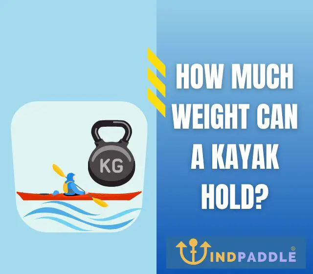 How Much Weight Can a Kayak Hold?