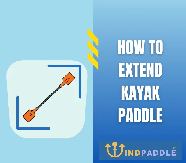 How to Extend Kayak Paddle