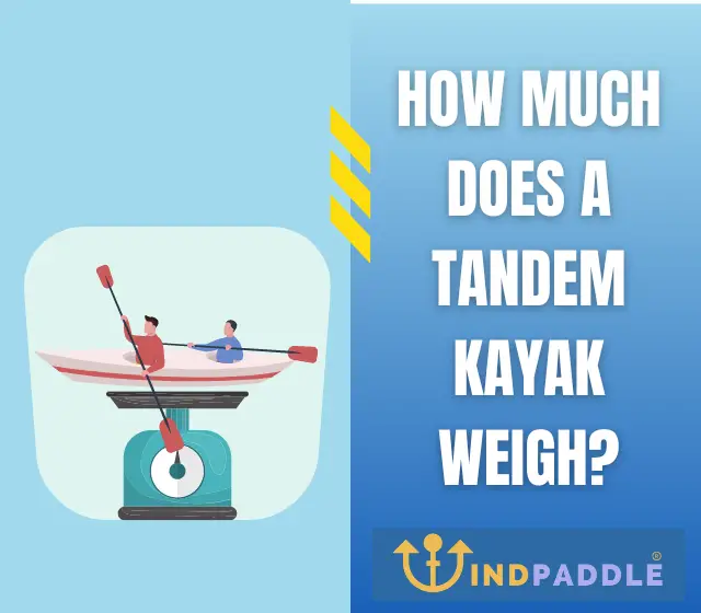 How Much Does a Tandem Kayak Weigh?