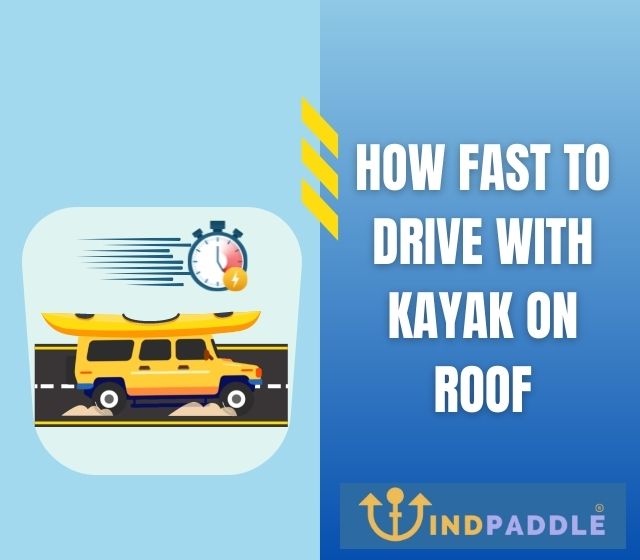 How Fast To Drive With Kayak on Roof