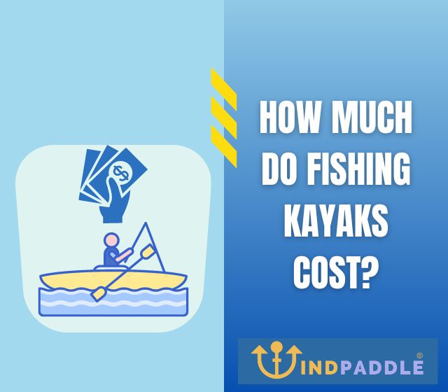 How Much Do Fishing Kayaks Cost?