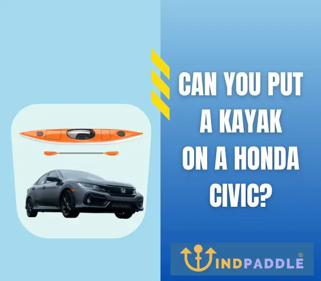Can You Put a Kayak on a Honda Civic?