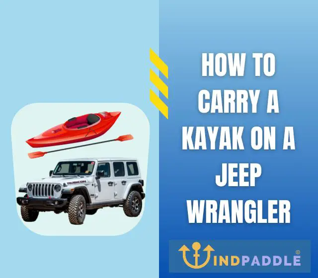 How To Carry a Kayak on a Jeep Wrangler